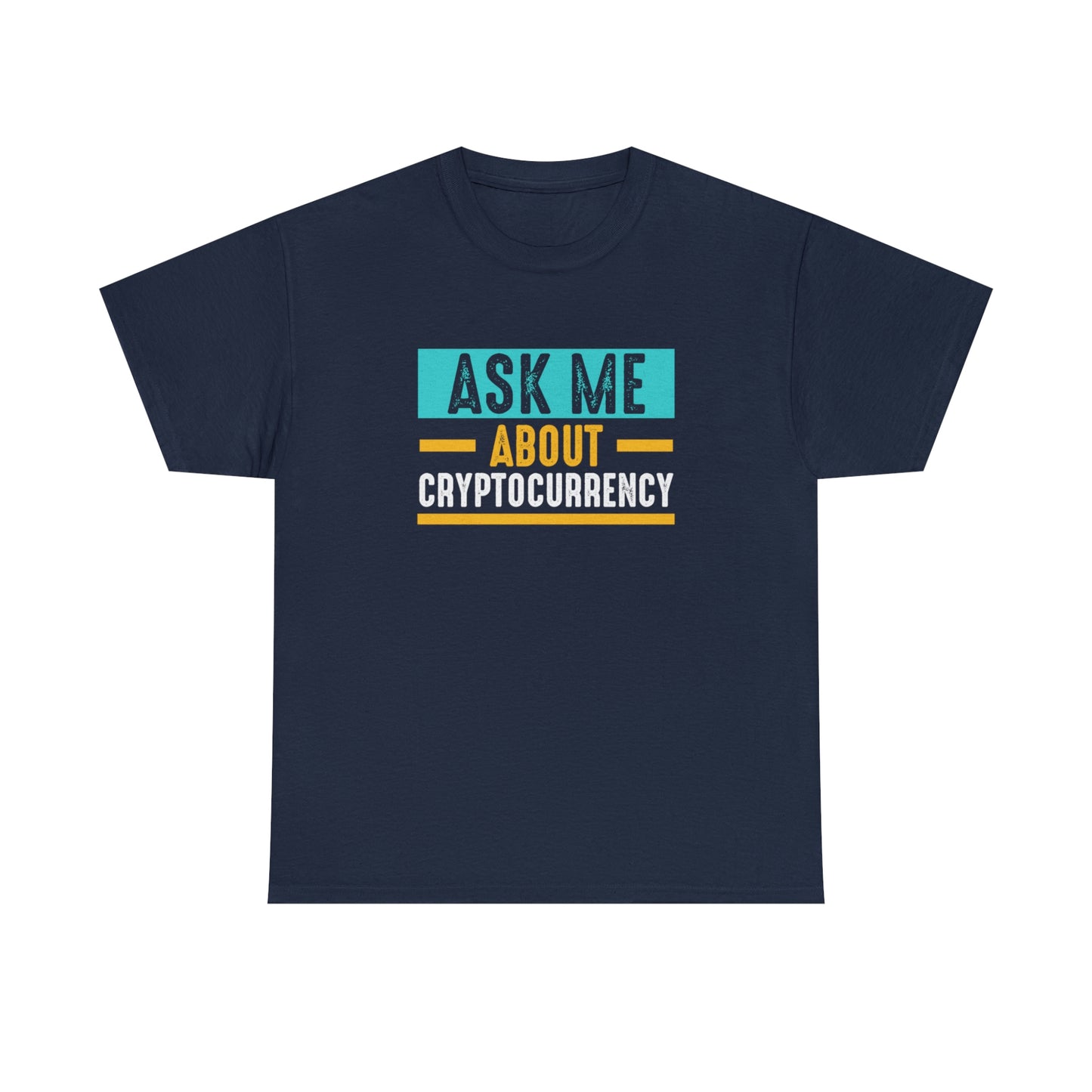 Ask Me About Cryptocurrency - Unisex Heavy Cotton Tee - USA